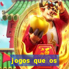 jogos que os famosos jogam para ganhar dinheiro